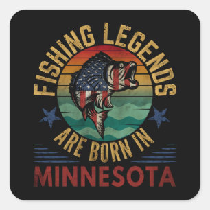 FISHING LEGENDS ARE BORN IN MINNESOTA SQUARE STICKER