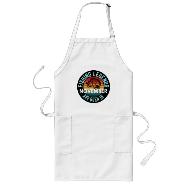 FISHING LEGENDS ARE BORN IN NOVEMBER LONG APRON (Front)