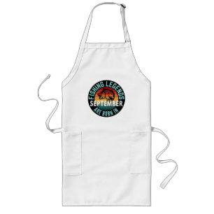 FISHING LEGENDS ARE BORN IN SEPTEMBER LONG APRON