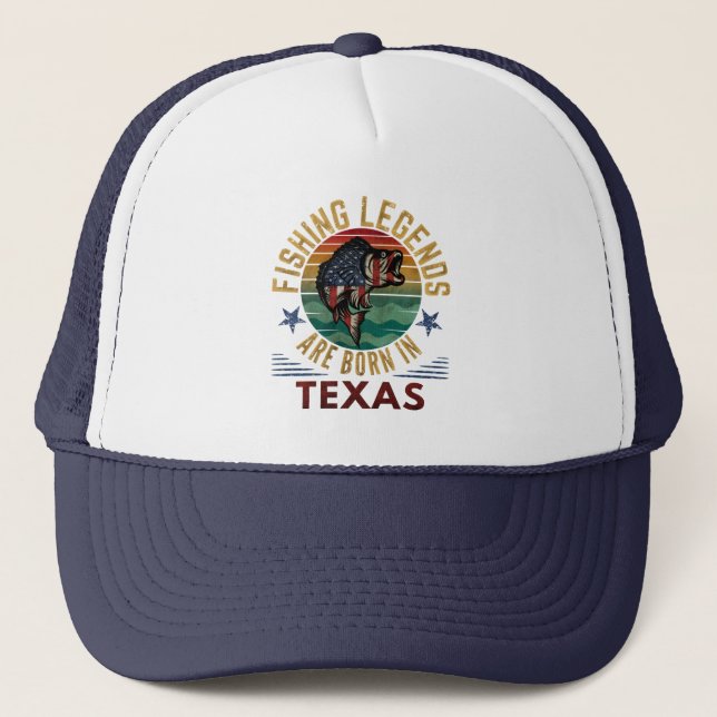 FISHING LEGENDS ARE BORN IN TEXAS  TRUCKER HAT (Front)