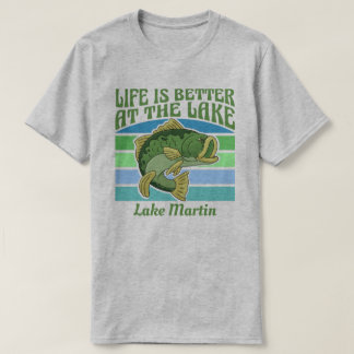 Fishing Life Is Better At Lake Martin Customisable T-Shirt