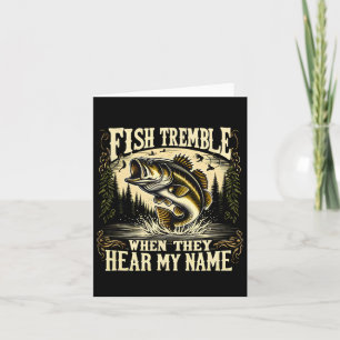 Fishing Lovers Fish Tremble When They Hear My Name Card