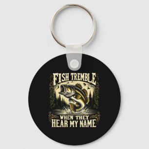 Fishing Lovers Fish Tremble When They Hear My Name Key Ring