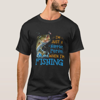 Fishing Lovers I‘M Just A Happier Person When I’M T-Shirt