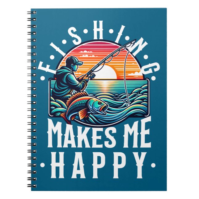 Fishing Makes Me Happy Notebook (Front)