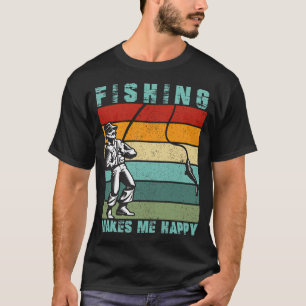Fishing makes me happy T-Shirt