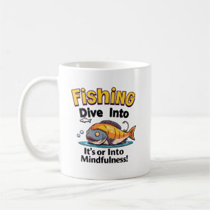 Fishing Mindfulness  Coffee Mug