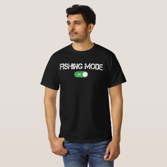 Fishing Mode Activated T-Shirt (Front Full)