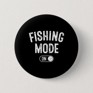 Fishing Mode On Funny Fisher Gift Fisherman Dad An 6 Cm Round Badge