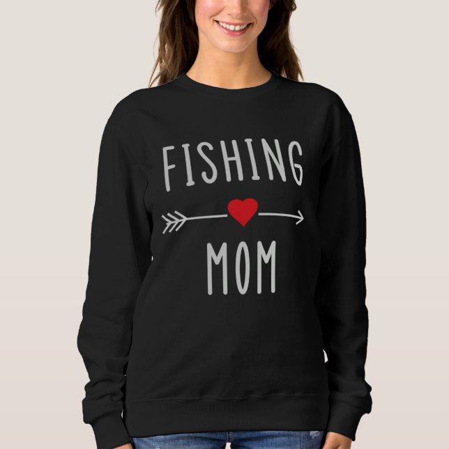 Fishing Mom  Fisherwoman Mom Fishing  Mother s Day Sweatshirt (Front)