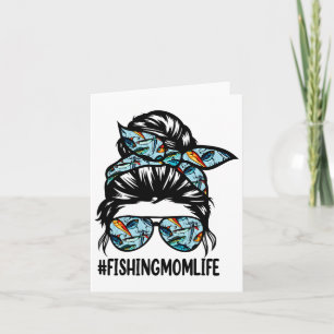 Fishing Mum Life Messy Bun Mum Funny Fishing Mum Card
