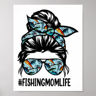 Fishing Mum Life Messy Bun Mum Funny Fishing Mum Poster