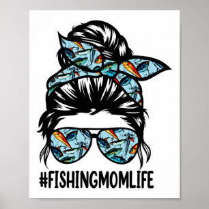 Fishing Mum Life Messy Bun Mum Funny Fishing Mum Poster