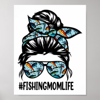 Fishing Mum Life Messy Bun Mum Funny Fishing Mum  Poster