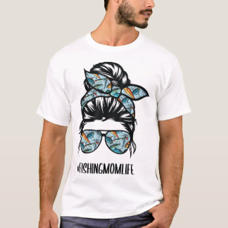Fishing mum life Messy Bun Mum Funny Fishing Mum T-Shirt