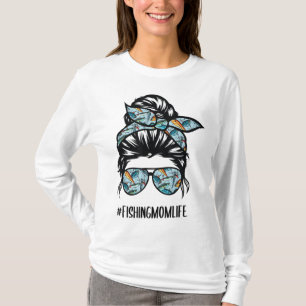 Fishing mum life Messy Bun Mum Funny Fishing Mum T-Shirt