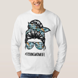 Fishing mum life Messy Bun Mum Funny Fishing Mum T-Shirt