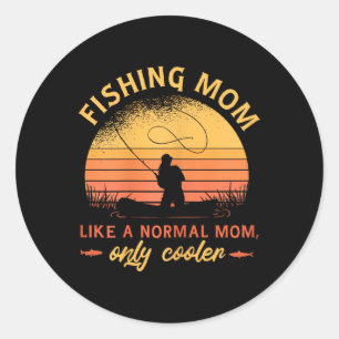 Fishing Mum Like A Normal Mum Only Cooler Classic Round Sticker