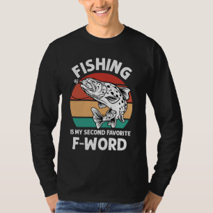 Fishing My Second Favourite F-Word Funny Angler T-Shirt