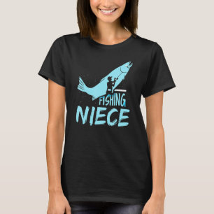 Fishing Niece Fish Fisher Fisherman Hobby T-Shirt