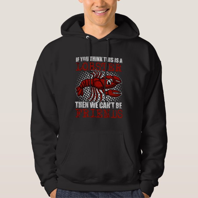 Fishing Not Lobster Crayfish Cajun  Hoodie (Front)