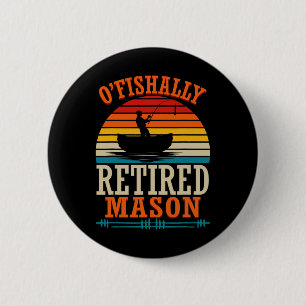 Fishing O'fishally Retired Mason 6 Cm Round Badge