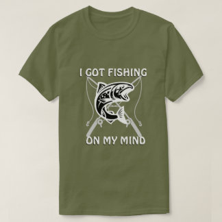 FISHING ON MY MIND T-Shirt