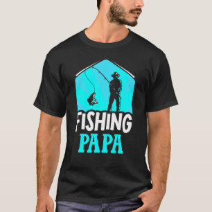 Fishing Papa Sayings Fisherman Fisher Fish Dad Fat T-Shirt