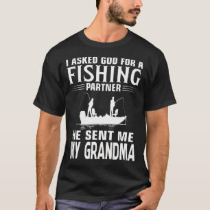Fishing Partner He Sent Me MY GRANDMA T-Shirt