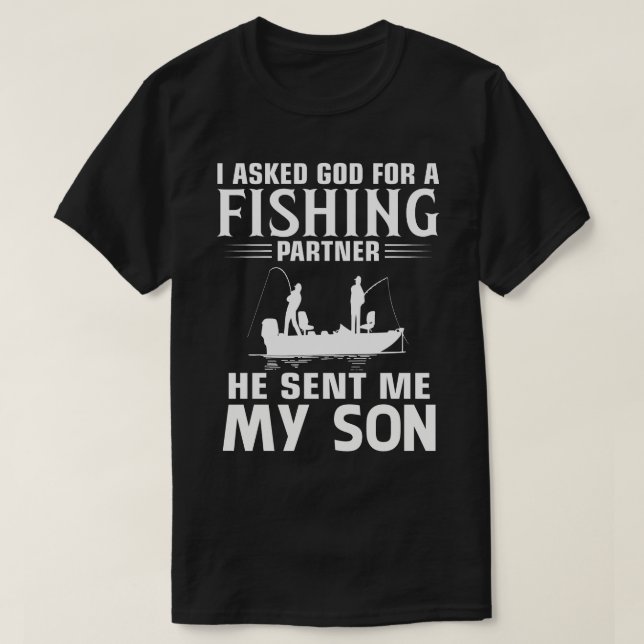 Fishing Partner He Sent Me MY SON T-Shirt (Design Front)
