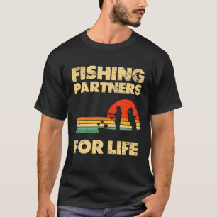 Fishing Partners For Life Funny Fishing Lovers For T-Shirt