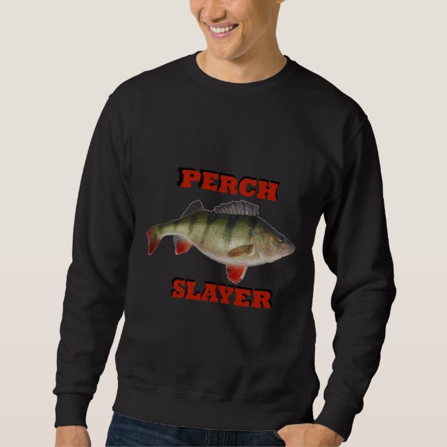 Fishing Perch Slayer Sweatshirt (Front)