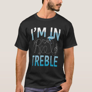 Fishing Pun Joke I'm In Reel Treble T-Shirt
