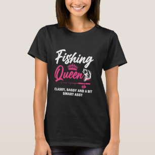 Fishing Queen CLASSY SASSY Funny Fishing tees for