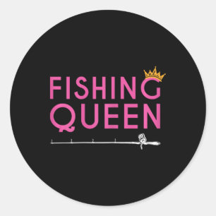 Fishing Queen - Funny Fisher Lady Apparel Gift  Classic Round Sticker