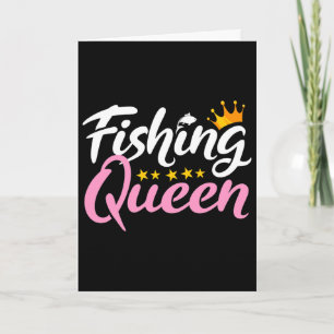 Fishing Queen Funny Fisherman Aquatic Enthusiast W Card