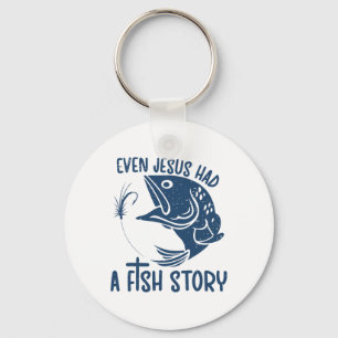 Fishing Quote Fisherman Even Jesus Had A Fish Stor Key Ring