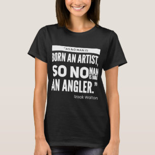 Fishing Quote from Izaak Walton T-Shirt