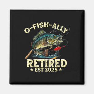 Fishing Retirement Gift O-fish-ally Retired 2025 F Magnet