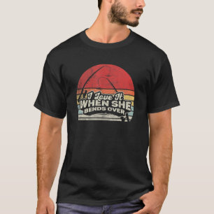 Fishing Rod Retro I Love It When She Bends Over T-Shirt