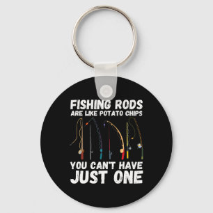 Fishing Rods Are Like Potato Chips You Can’t Have Key Ring