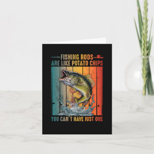 Fishing Rods Are Like Potato Chips You Can't Have Card