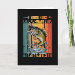Fishing Rods Are Like Potato Chips You Can't Have Card