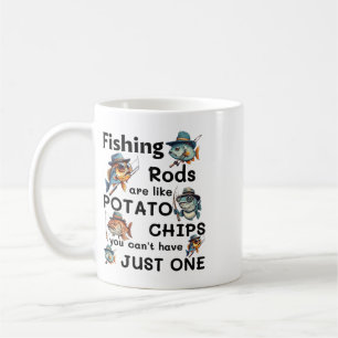 Fishing Rods Are Like Potato Chips You Can't Have Coffee Mug