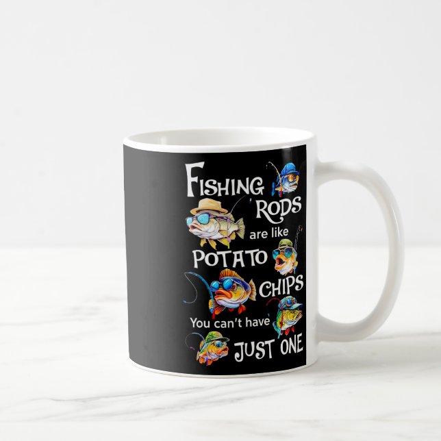 Fishing Rods Are Like Potato Chips You Can't Have  Coffee Mug (Right)