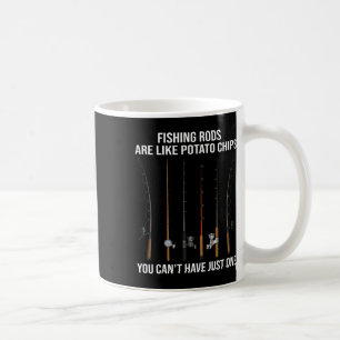 Fishing Rods Are Like Potato Chips You Can't Have  Coffee Mug