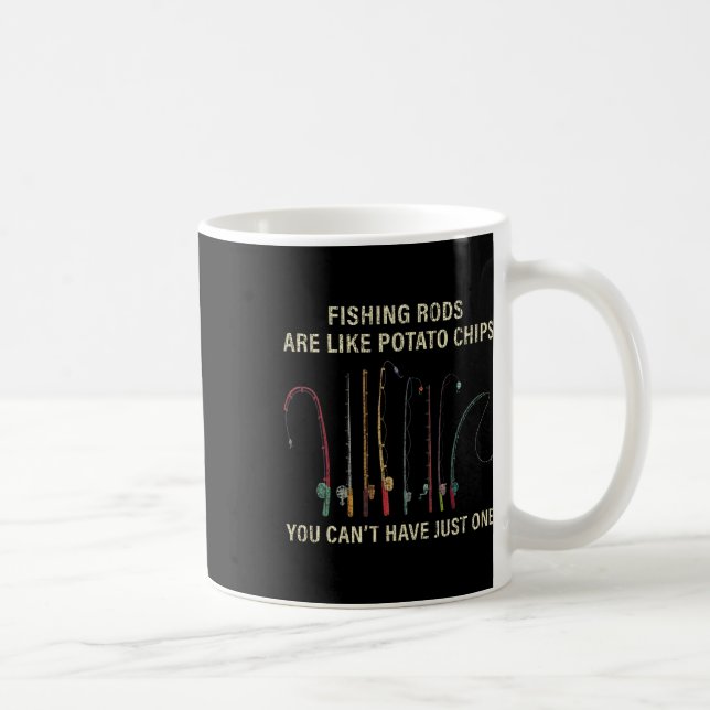 Fishing Rods Are Like Potato Chips You Can't Have  Coffee Mug (Right)