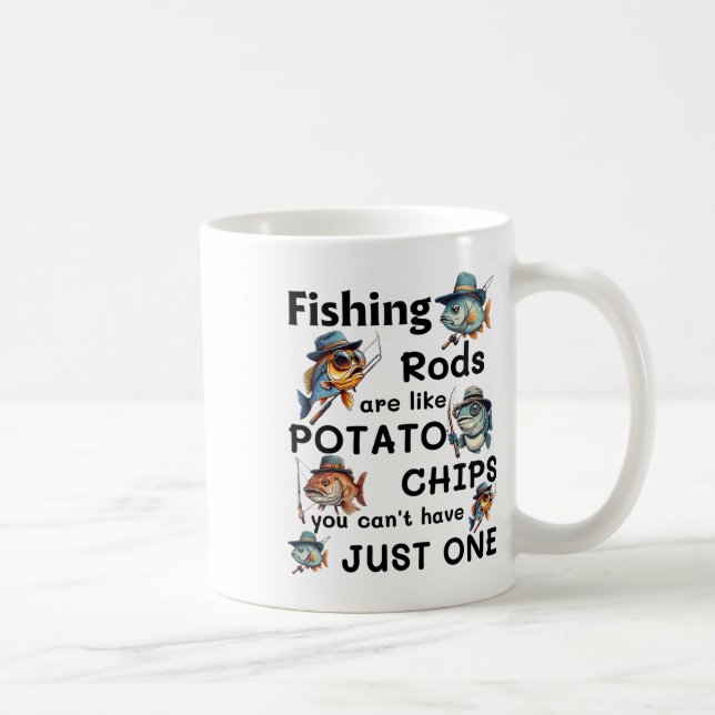 Fishing Rods Are Like Potato Chips You Can't Have  Coffee Mug (Right)