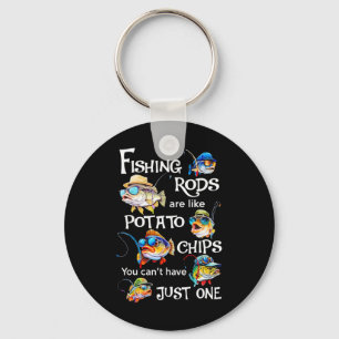 Fishing Rods Are Like Potato Chips You Can't Have Key Ring
