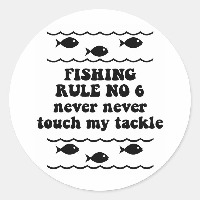 Fishing Rule No 6 Classic Round Sticker (Front)